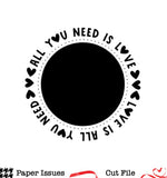 Love Is All You Need Stitching Circle-Free Cut File