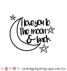 Love You To The Moon And Back-Free Cut File