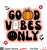 Good Vibes Only Halloween -Free Cut File