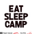 Eat Sleep Camp-Free Cut File