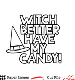 Witch Better Have My Candy-Free Cut File